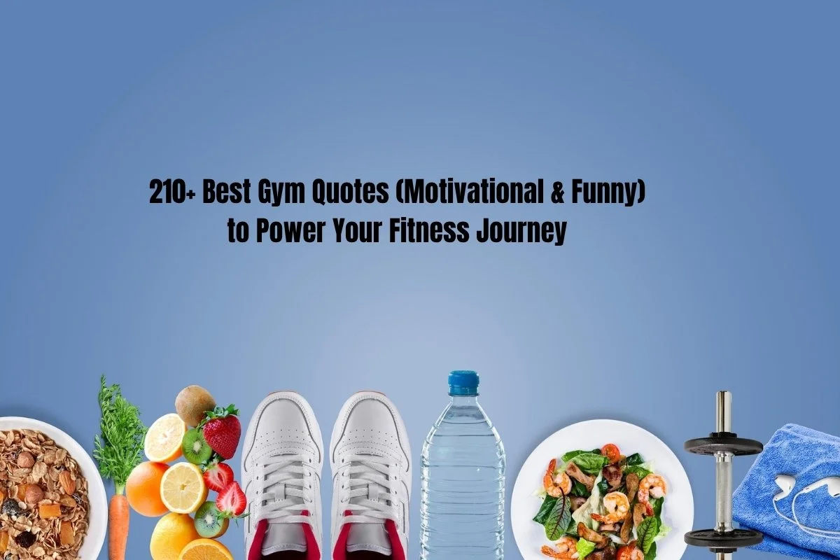 210+ Best Gym Quotes (Motivational & Funny) to Power Your Fitness Journey
