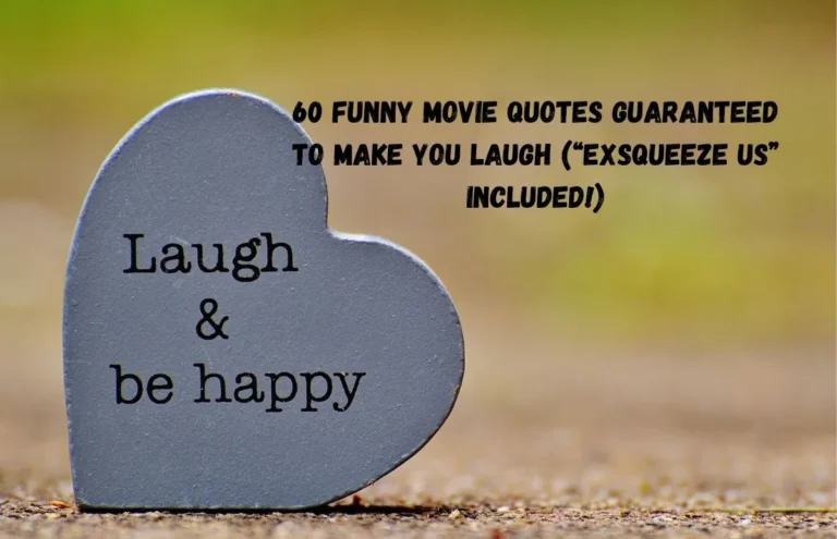 60 Funny Movie Quotes Guaranteed to Make You Laugh (“Exsqueeze Us” Included!)