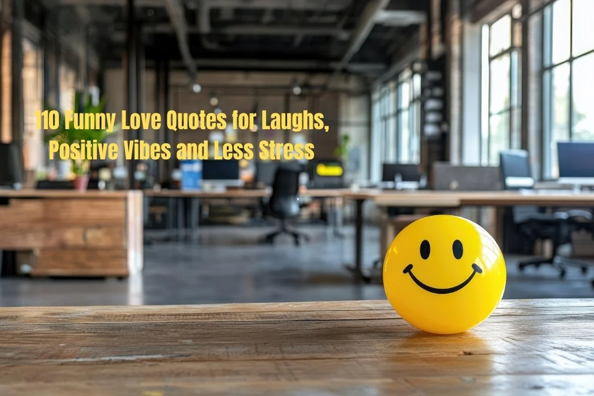 110 Funny Love Quotes for Laughs, Positive Vibes and Less Stress