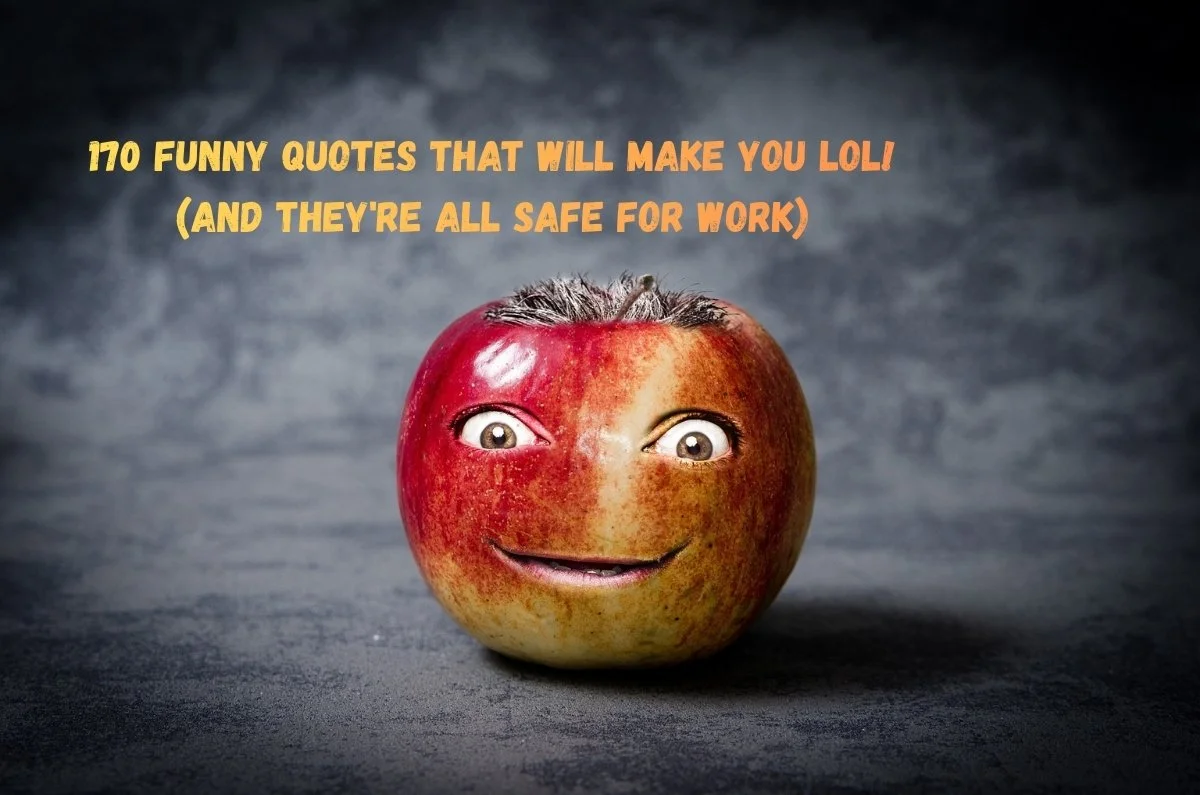 170 Funny Quotes That Will Make You LOL! (And They're All Safe for Work)
